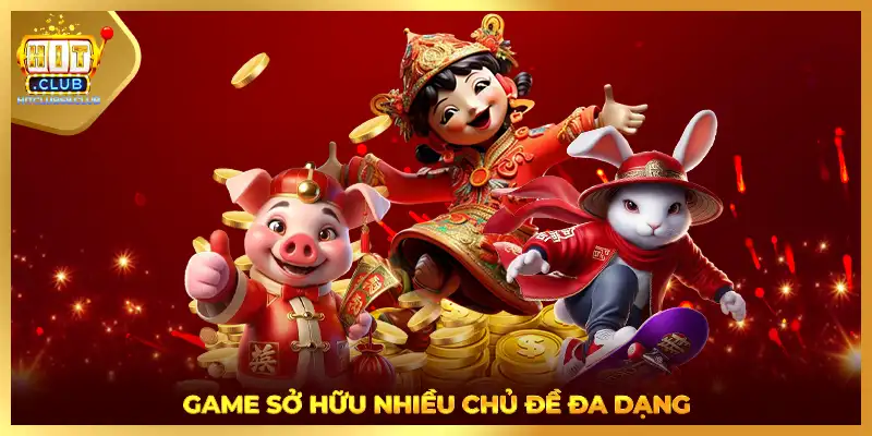 Game sở hữu nhiều chủ đề đa dạng